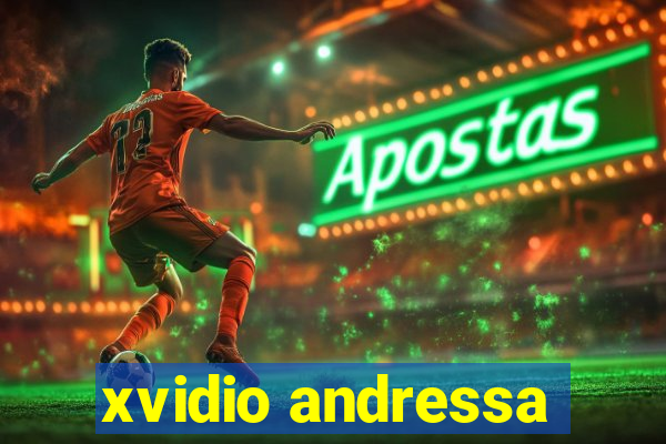 xvidio andressa